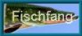 Fischfang